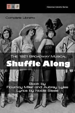 portada Shuffle Along: The 1921 Broadway Musical: Complete Libretto (en Inglés)