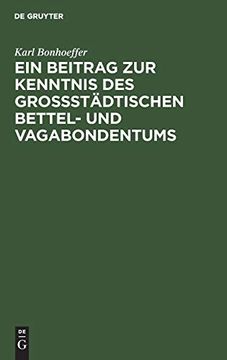 portada Ein Beitrag zur Kenntnis des Großstädtischen Bettel- und Vagabondentums: Eine Psychiatrische Untersuchung (en Alemán)