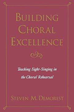 portada Building Choral Excellence: Teaching Sight-Singing in the Choral Rehearsal (en Inglés)