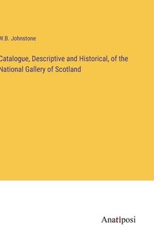 portada Catalogue, Descriptive and Historical, of the National Gallery of Scotland (in English)