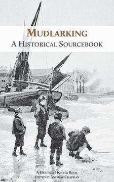 portada Mudlarking: A Historical Sourcebook (en Inglés)