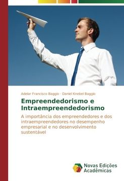 portada Empreendedorismo e Intraempreendedorismo: A Importância dos Empreendedores e dos Intraempreendedores no Desempenho Empresarial e no Desenvolvimento Sustentável (in Portuguese)