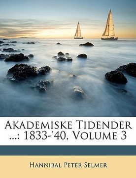 portada Akademiske Tidender ...: 1833-'40, Volume 3 (in Danés)