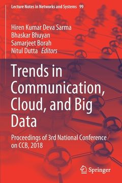 portada Trends in Communication, Cloud, and Big Data: Proceedings of 3rd National Conference on Ccb, 2018 (en Inglés)