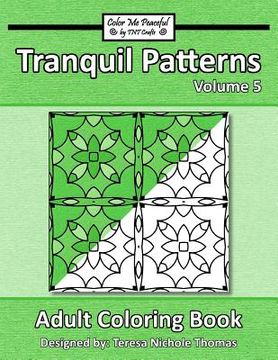 portada Tranquil Patterns Adult Coloring Book, Volume 5 (en Inglés)