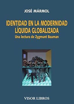 portada Identidad en la Modernidad Líquida Globalizada: Una Lectura de Zygmunt Bauman