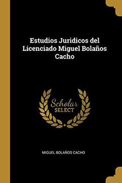 portada Estudios Juridicos del Licenciado Miguel Bolaños Cacho