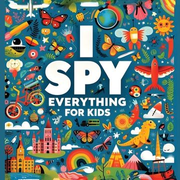portada I spy book - Find Everything in the Hidden Pictures: A Great Collectible in I Spy Books (in English)