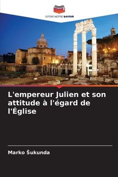 portada L'empereur Julien et son attitude à l'égard de l'Église (en Francés)