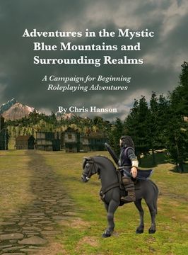 portada Adventures in the Mystic Blue Mountains and Surrounding Realms: A Campaign for Beginning Roleplaying Adventurers (en Inglés)
