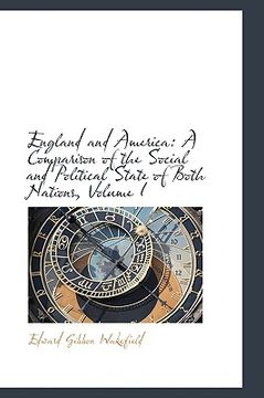 portada england and america: a comparison of the social and political state of both nations, volume i (en Inglés)