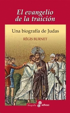 portada El Evangelio de la Traicion. Una Biografia de Judas (in Spanish)