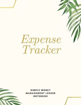 portada Expense Tracker Simple Money Management Ledger Notebook: Budget Planner Optimal Format (8,5 x 11) Ledger Journal Logbook (in English)