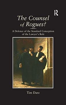 portada The Counsel of Rogues? A Defence of the Standard Conception of the Lawyer's Role (en Inglés)