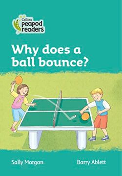portada Collins Peapod Readers – Level 3 – why Does a Ball Bounce? (en Inglés)