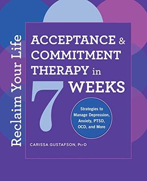 portada Reclaim Your Life: Acceptance and Commitment Therapy in 7 Weeks 