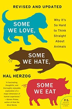 portada Some we Love, Some we Hate, Some we eat [Second Edition]: Why It'S so Hard to Think Straight About Animals (en Inglés)