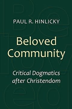portada Beloved Community: Critical Dogmatics After Christendom (en Inglés)