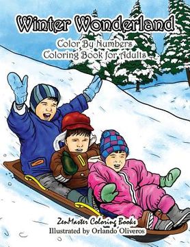 portada Winter Wonderland Color By Numbers Coloring Book For Adults: An Adult Color By Numbers Coloring Book with Winter Scenes and Designs for Relaxation and (en Inglés)