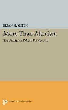 portada More Than Altruism: The Politics of Private Foreign aid (Princeton Legacy Library) (en Inglés)