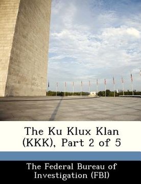 portada the ku klux klan (kkk), part 2 of 5 (en Inglés)