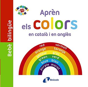 portada Bebè Bilingüe. Aprèn Els Colors En Català I En Anglès (Catalá - A Partir De 0 Anys - Projecte De 0 A 3 Anys - Llibres Manipulatius)