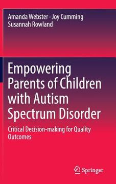 portada Empowering Parents of Children with Autism Spectrum Disorder: Critical Decision-Making for Quality Outcomes (in English)