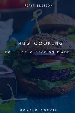 portada Thug Cooking: Eat Like a F*cking Boss