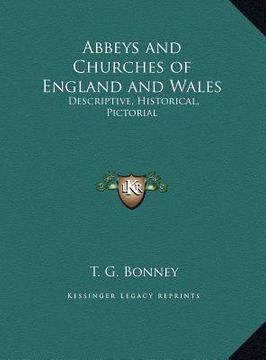 portada abbeys and churches of england and wales: descriptive, historical, pictorial (en Inglés)