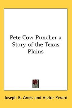 portada pete cow puncher a story of the texas plains (en Inglés)
