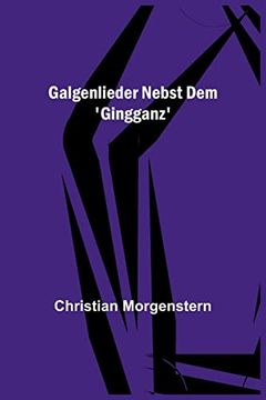 portada Galgenlieder nebst dem 'Gingganz' (en Alemán)