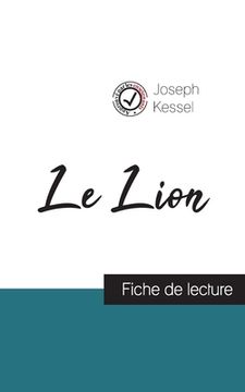 portada Le Lion de Joseph Kessel (fiche de lecture et analyse complète de l'oeuvre) (in French)