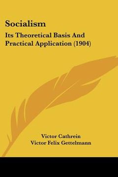 portada socialism: its theoretical basis and practical application (1904) (en Inglés)