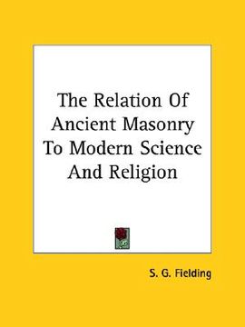 portada the relation of ancient masonry to modern science and religion (en Inglés)