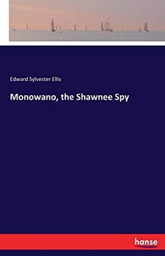 portada Monowano, the Shawnee spy (en Inglés)