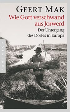 portada Wie Gott Verschwand aus Jorwerd: Der Untergang des Dorfes in Europa (en Alemán)