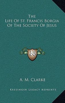 portada the life of st. francis borgia of the society of jesus (in English)