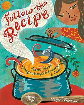 portada Follow the Recipe: Poems About Imagination, Celebration, and Cake (en Inglés)