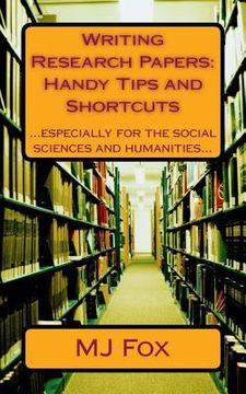 portada Writing Research Papers: Handy Tips and Shortcuts: especially for the social sciences and humanities (en Inglés)