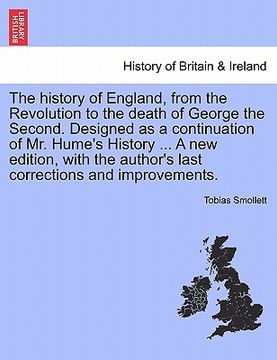 portada the history of england, from the revolution to the death of george the second. designed as a continuation of mr. hume's history ... a new edition, wit (in English)