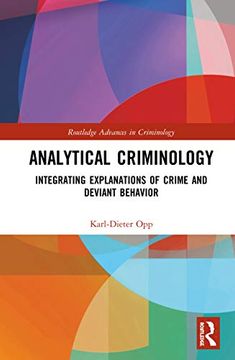 portada Analytical Criminology: Integrating Explanations of Crime and Deviant Behavior (Routledge Advances in Criminology) (in English)
