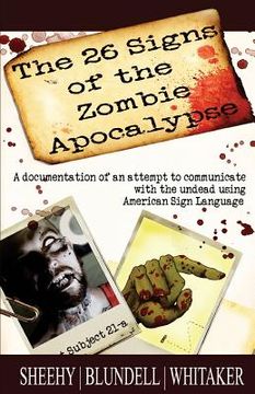 portada The 26 Signs of the Zombie Apocalypse: A documentation of an attempt to communicate with the undead using American Sign Languge (en Inglés)