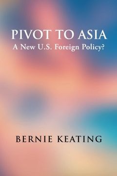 portada Pivot to Asia: A New U.S. Foreign Policy?