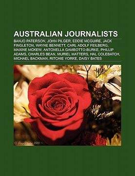 portada australian journalists: banjo paterson, john pilger, eddie mcguire, julian assange, jack fingleton, carl feilberg, antonella gambotto-burke