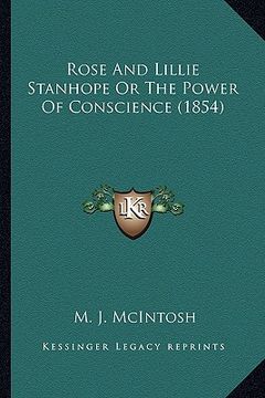portada rose and lillie stanhope or the power of conscience (1854) (en Inglés)