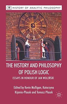 portada The History and Philosophy of Polish Logic: Essays in Honour of Jan Wolenski (History of Analytic Philosophy)