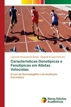 portada Características Genotípicas e Fenotípicas em Atletas Velocistas (en Portugués)