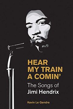 portada Hear my Train a Comin' The Songs of Jimi Hendrix (Popular Music History) (en Inglés)