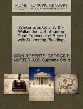 portada walker bros co v. w & h walker, inc u.s. supreme court transcript of record with supporting pleadings
