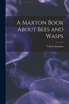portada A Maxton Book About Bees and Wasps (en Inglés)
